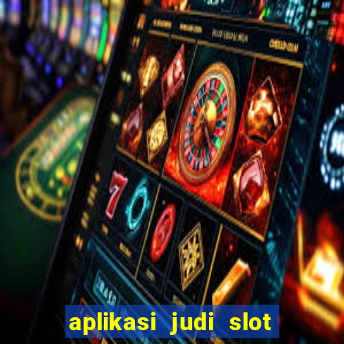 aplikasi judi slot uang asli