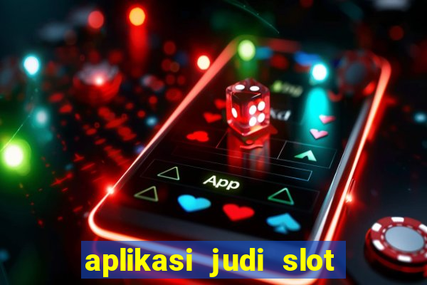 aplikasi judi slot uang asli