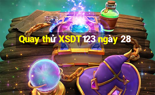 Quay thử XSDT123 ngày 28