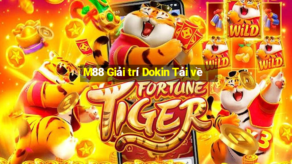 M88 Giải trí Dokin Tải về