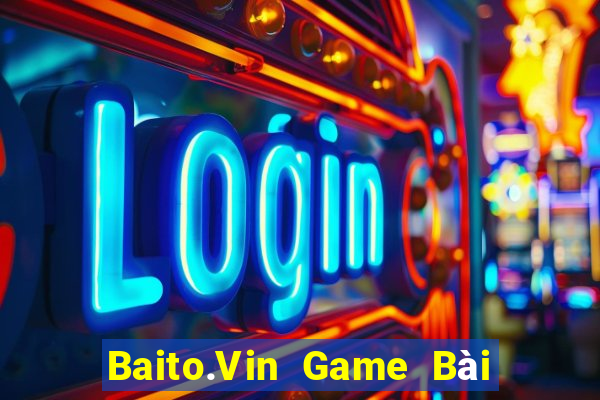 Baito.Vin Game Bài Tài Xỉu