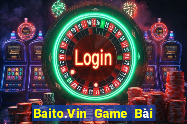 Baito.Vin Game Bài Tài Xỉu