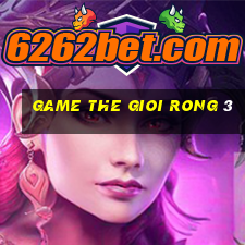 game the gioi rong 3