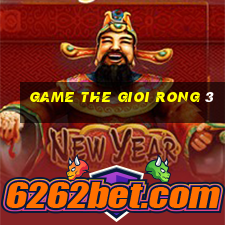 game the gioi rong 3