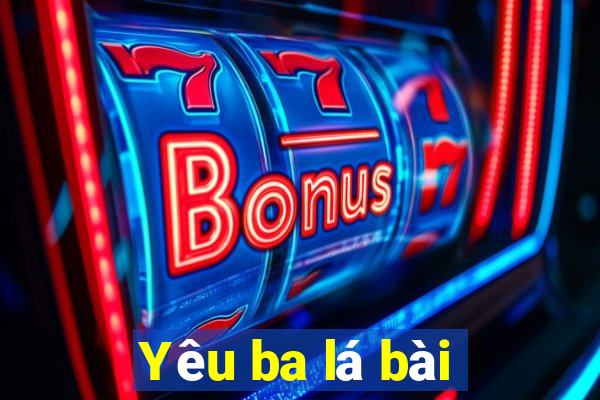 Yêu ba lá bài