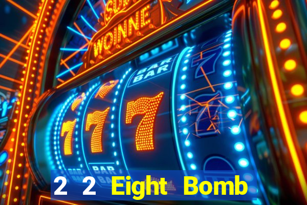 2 2 Eight Bomb Game bài địa chủ