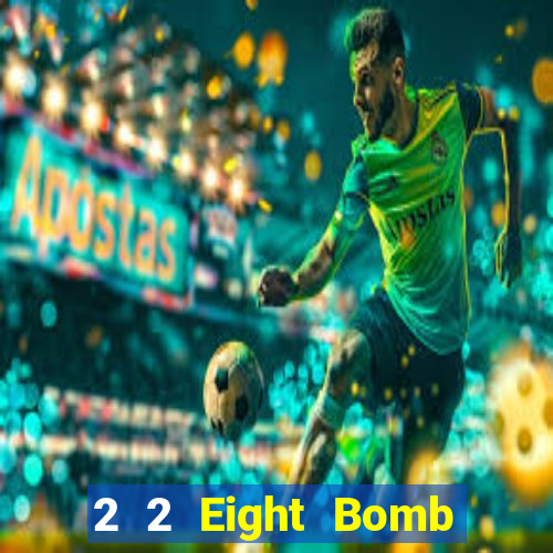 2 2 Eight Bomb Game bài địa chủ