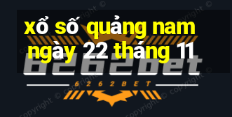 xổ số quảng nam ngày 22 tháng 11