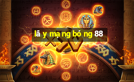 lấy mạng bóng 88