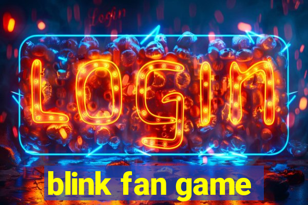 blink fan game