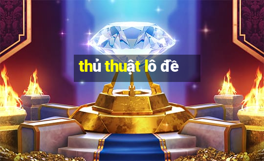 thủ thuật lô đề