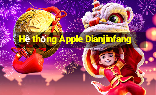 Hệ thống Apple Dianjinfang