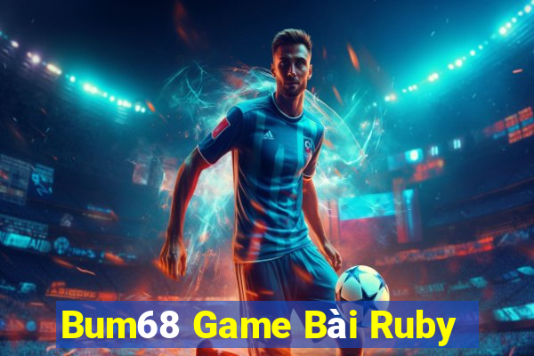 Bum68 Game Bài Ruby