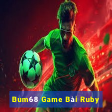 Bum68 Game Bài Ruby