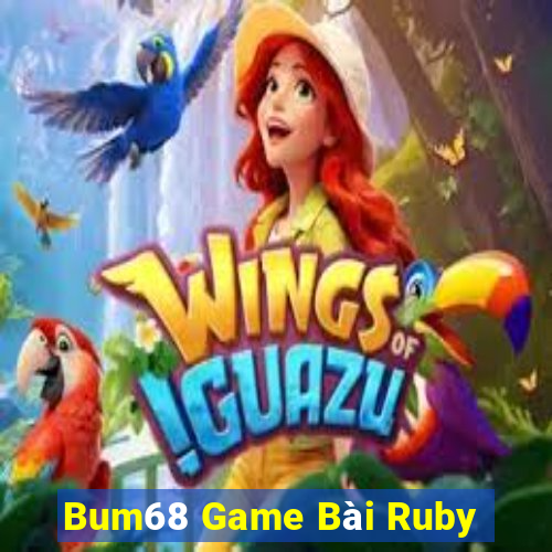 Bum68 Game Bài Ruby