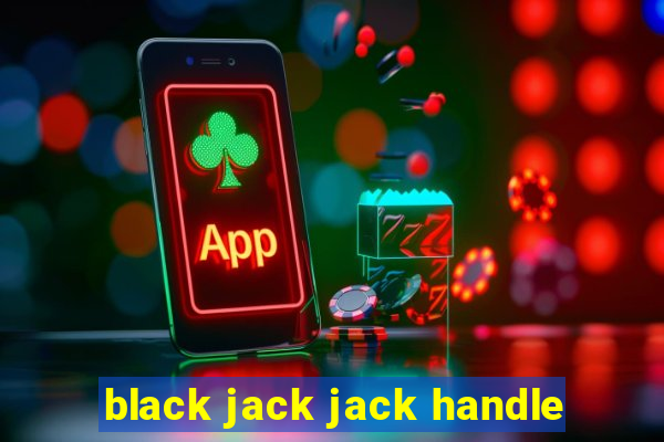 black jack jack handle