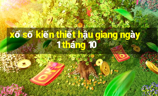 xổ số kiến thiết hậu giang ngày 1 tháng 10