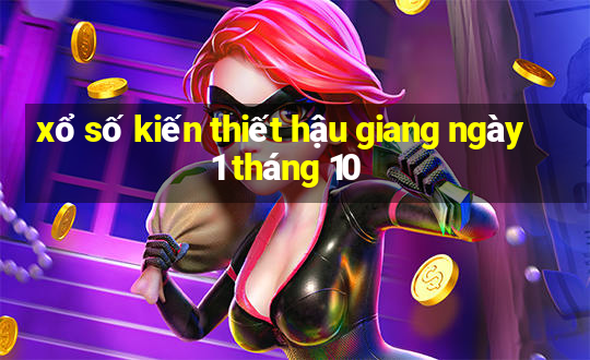 xổ số kiến thiết hậu giang ngày 1 tháng 10