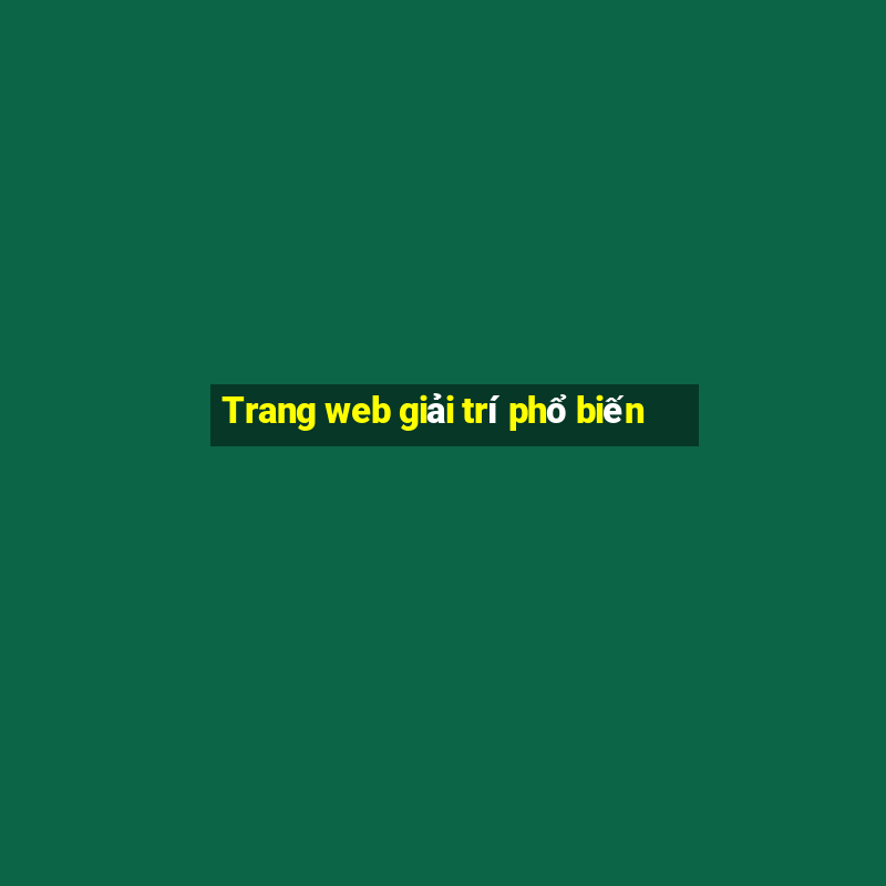 Trang web giải trí phổ biến