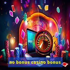 no bonus casino bonus