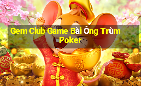 Gem Club Game Bài Ông Trùm Poker