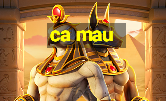 ca mau