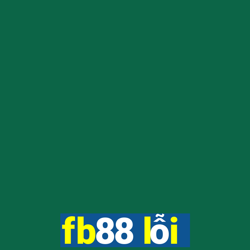 fb88 lỗi