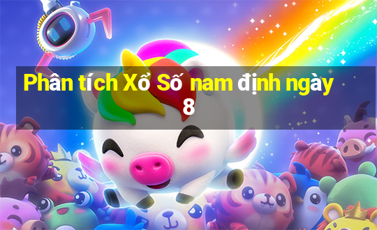 Phân tích Xổ Số nam định ngày 8