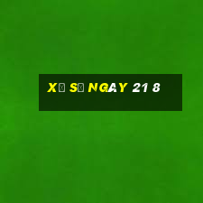 xổ số ngày 21 8