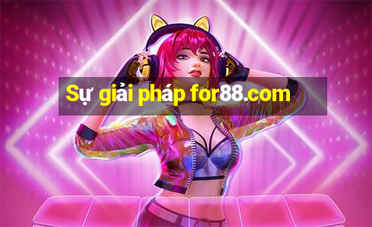 Sự giải pháp for88.com