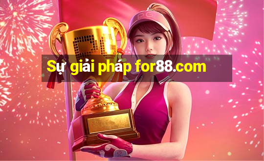 Sự giải pháp for88.com