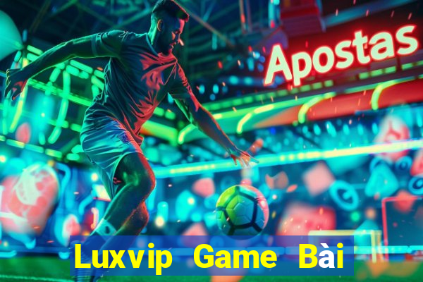 Luxvip Game Bài Tiền Thật