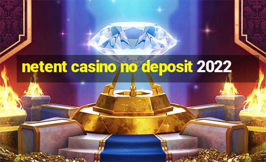 netent casino no deposit 2022