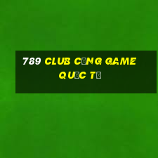 789 club cổng game quốc tế