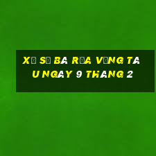 xổ số bà rịa vũng tàu ngày 9 tháng 2