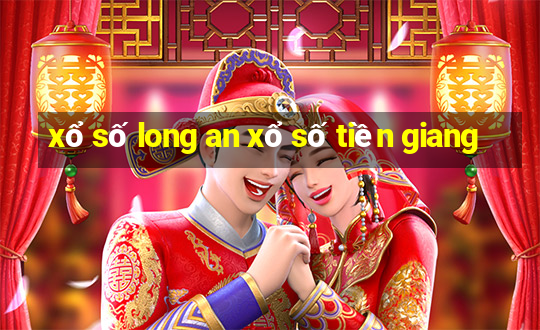 xổ số long an xổ số tiền giang