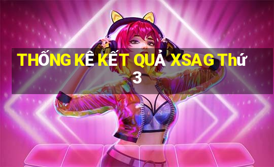 THỐNG KÊ KẾT QUẢ XSAG Thứ 3