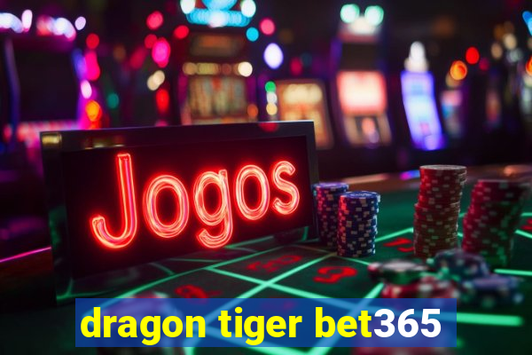 dragon tiger bet365