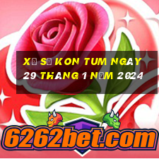 xổ số kon tum ngày 29 tháng 1 năm 2024