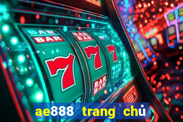 ae888 trang chủ chính thức