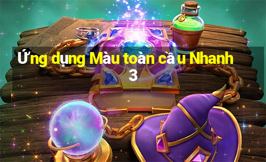 Ứng dụng Màu toàn cầu Nhanh 3