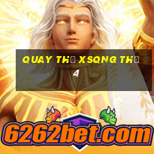 Quay thử XSQNG Thứ 4