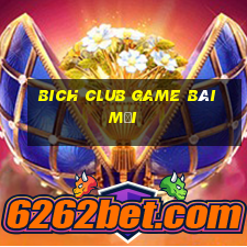 Bich Club Game Bài Mới