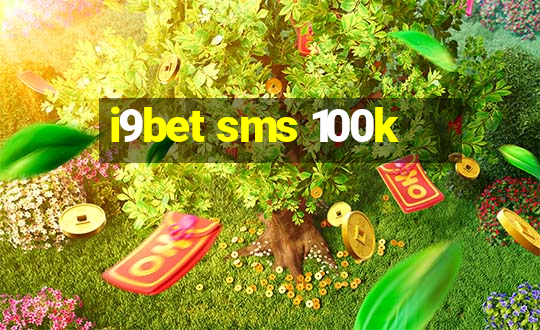 i9bet sms 100k