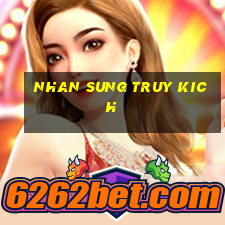 nhan sung truy kich