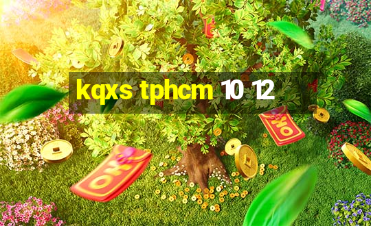 kqxs tphcm 10 12