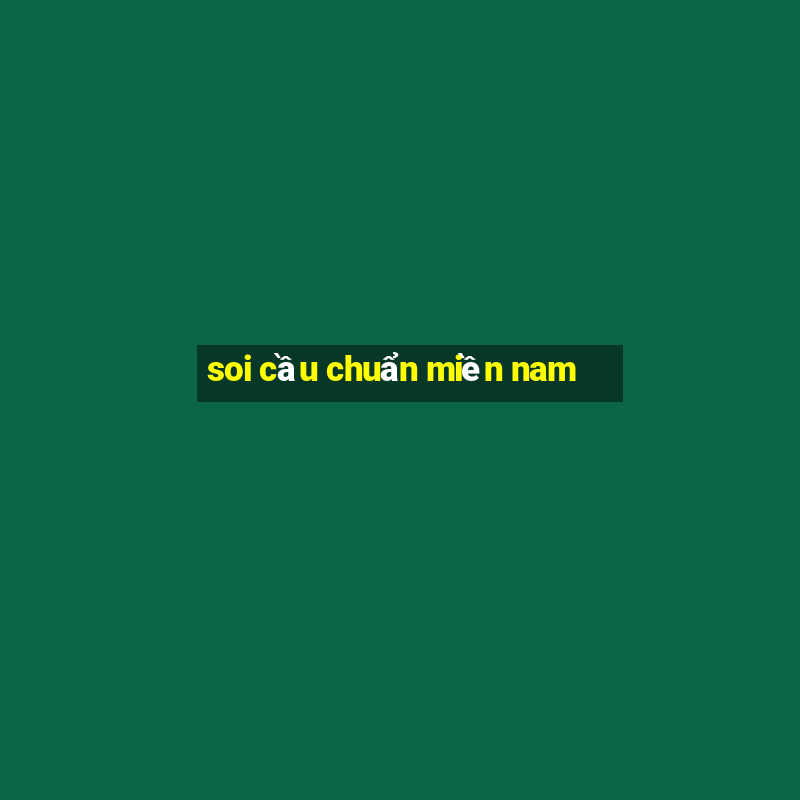 soi cầu chuẩn miền nam