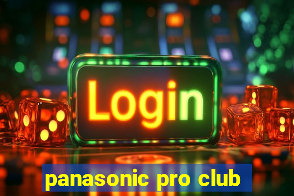 panasonic pro club