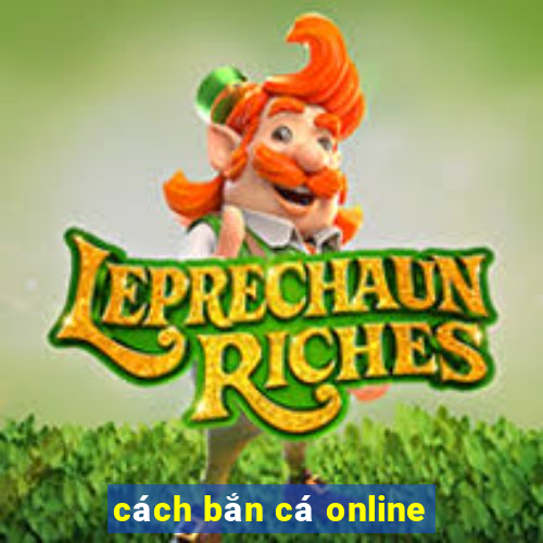 cách bắn cá online