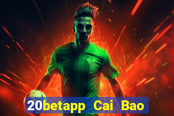 20betapp Cai Bao Kudian 6